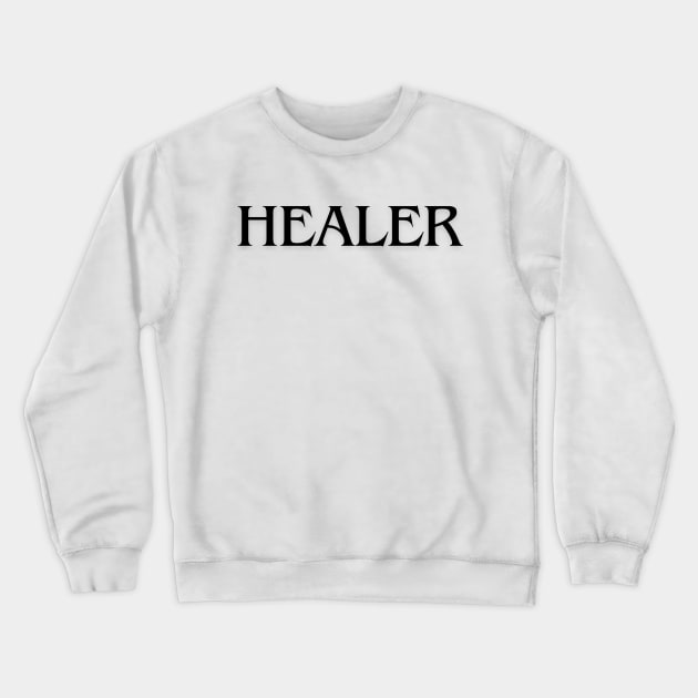 Healer RPG Quote Crewneck Sweatshirt by MandalaHaze